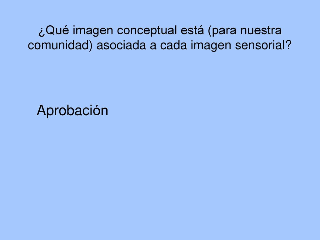 ¿Qué imagen conceptual está (para nuestra comunidad) asociada a cada imagen sensorial