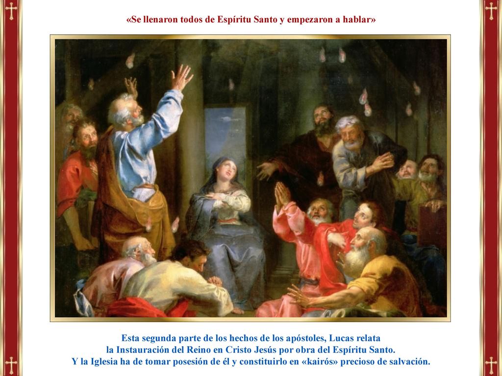 «Se llenaron todos de Espíritu Santo y empezaron a hablar»