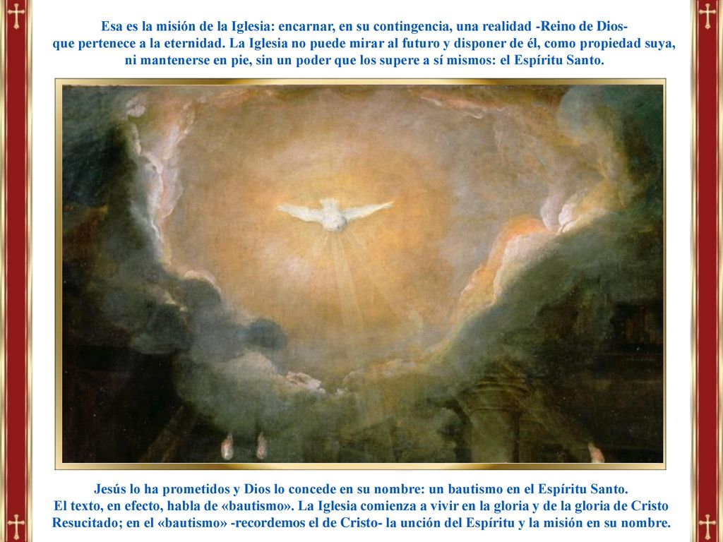 Esa es la misión de la Iglesia: encarnar, en su contingencia, una realidad -Reino de Dios-