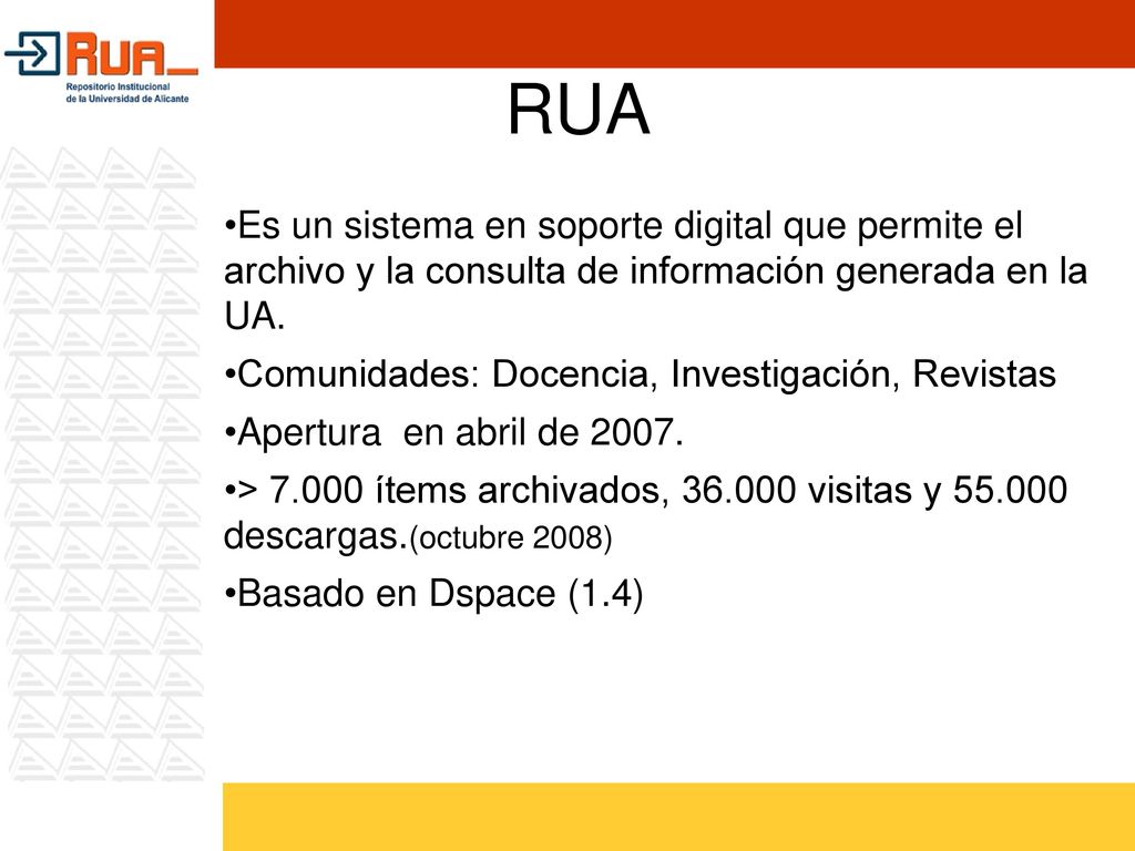 RUA Es un sistema en soporte digital que permite el archivo y la consulta de información generada en la UA.