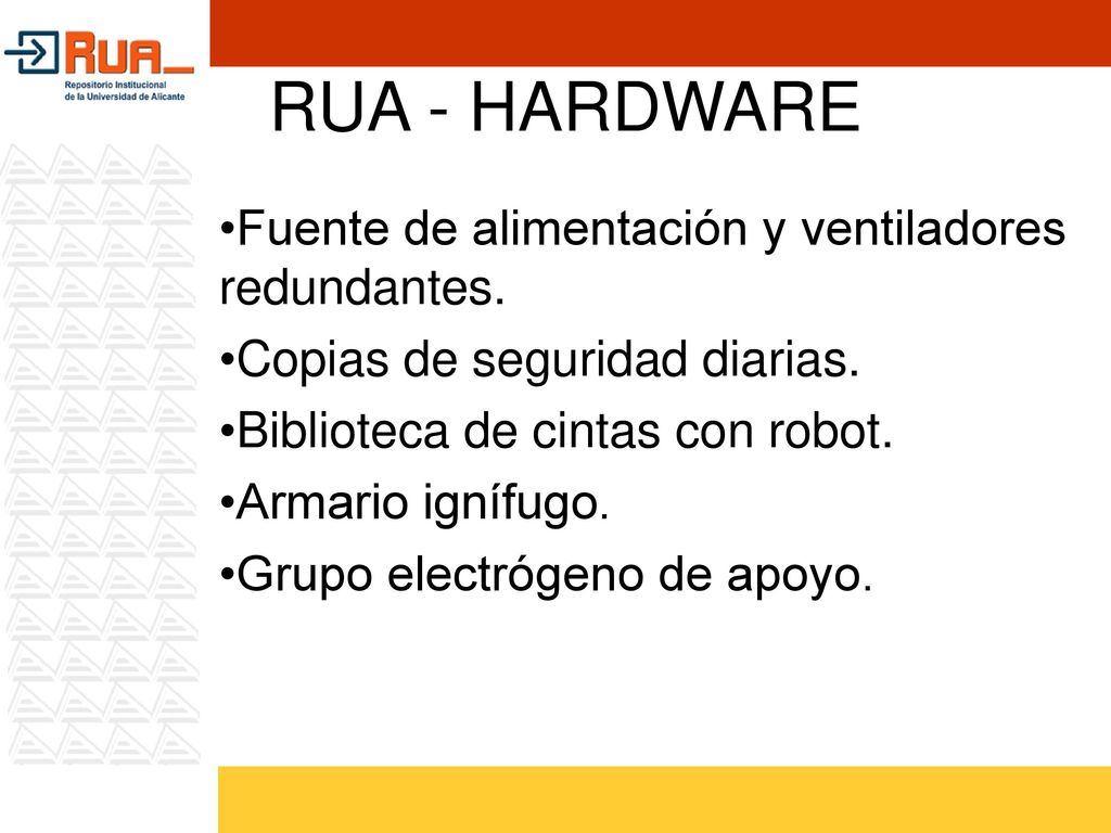 RUA - HARDWARE Fuente de alimentación y ventiladores redundantes.