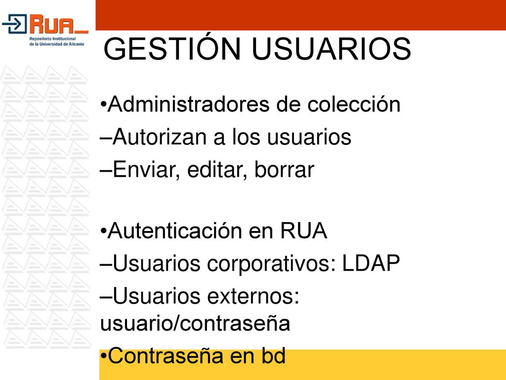 GESTIÓN USUARIOS Administradores de colección Autorizan a los usuarios