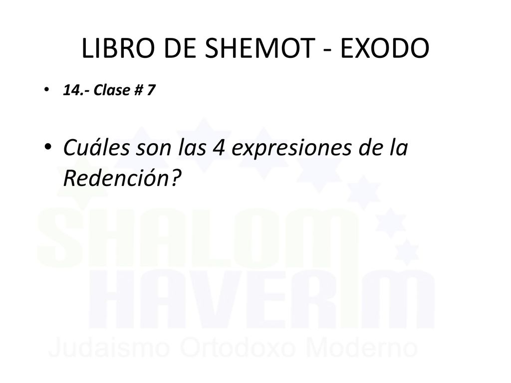 LIBRO DE SHEMOT - EXODO Cuáles son las 4 expresiones de la Redención