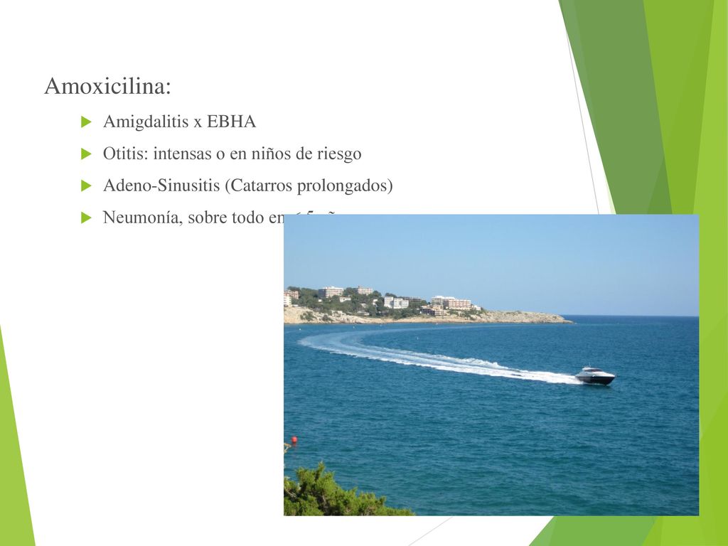 Amoxicilina: Amigdalitis x EBHA Otitis: intensas o en niños de riesgo