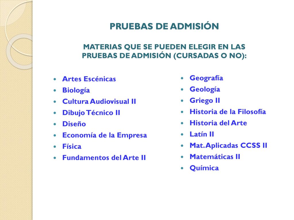 PRUEBAS DE ADMISIÓN MATERIAS QUE SE PUEDEN ELEGIR EN LAS PRUEBAS DE ADMISIÓN (CURSADAS O NO):