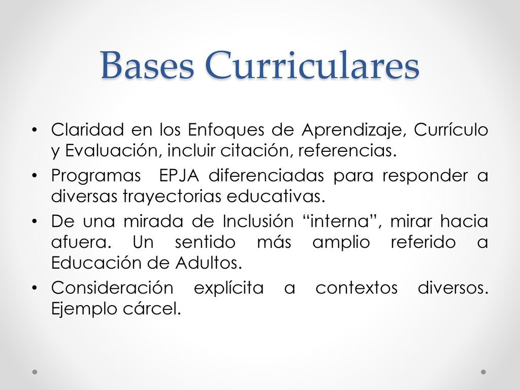 Bases Curriculares Claridad en los Enfoques de Aprendizaje, Currículo y Evaluación, incluir citación, referencias.