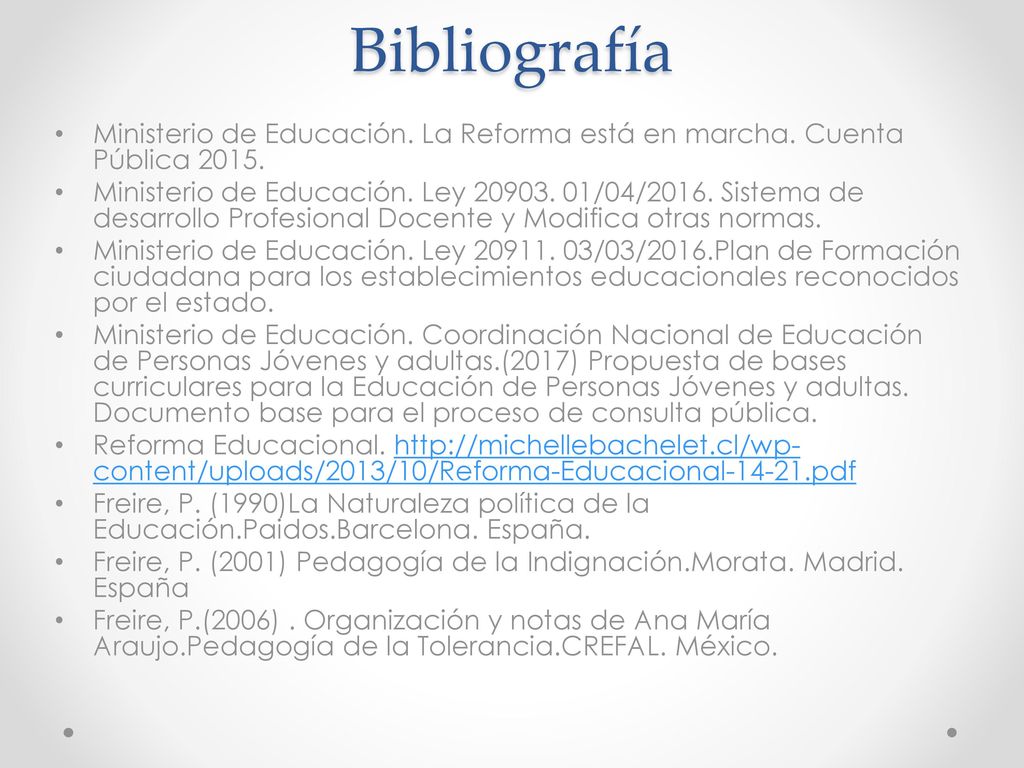 Bibliografía Ministerio de Educación. La Reforma está en marcha. Cuenta Pública