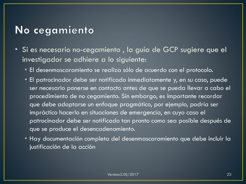 No cegamiento Si es necesario no-cegamiento , la guía de GCP sugiere que el investigador se adhiere a lo siguiente: