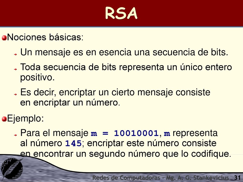 RSA Nociones básicas: Un mensaje es en esencia una secuencia de bits.