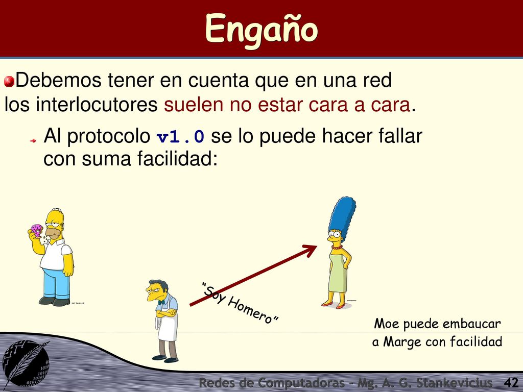 Engaño Debemos tener en cuenta que en una red los interlocutores suelen no estar cara a cara.