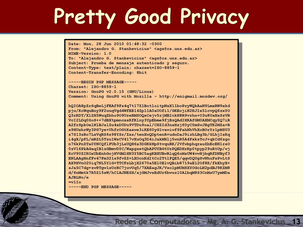 Pretty Good Privacy Redes de Computadoras - Mg. A. G. Stankevicius