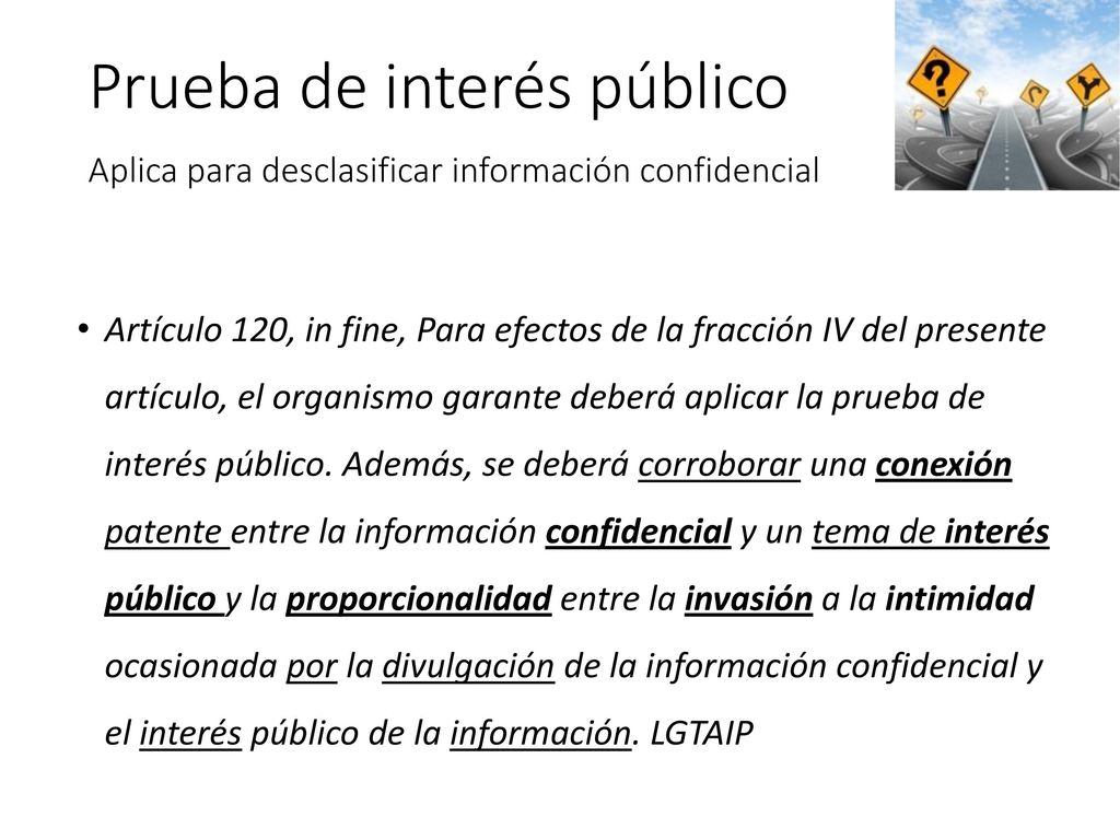 Prueba de interés público Aplica para desclasificar información confidencial