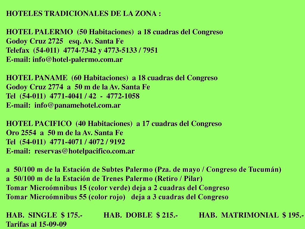 HOTELES TRADICIONALES DE LA ZONA : HOTEL PALERMO (50 Habitaciones) a 18 cuadras del Congreso Godoy Cruz 2725 esq.