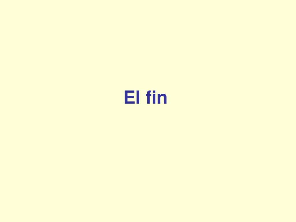 El fin