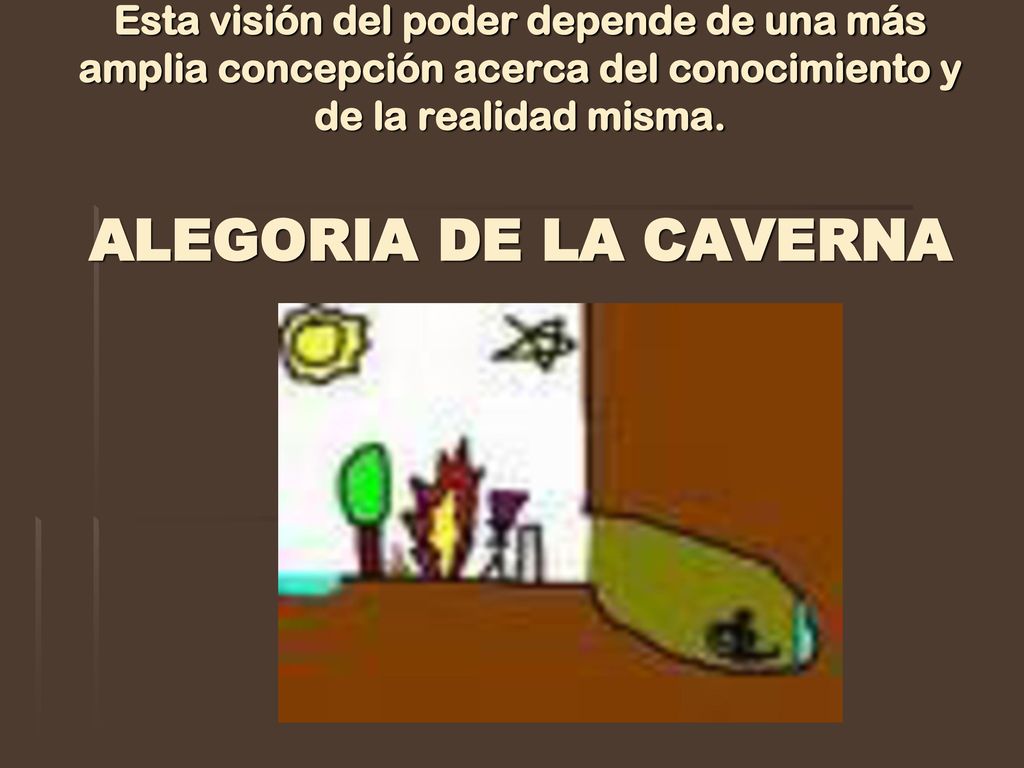 Esta visión del poder depende de una más amplia concepción acerca del conocimiento y de la realidad misma.