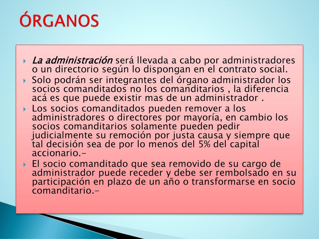 ÓRGANOS La administración será llevada a cabo por administradores o un directorio según lo dispongan en el contrato social.