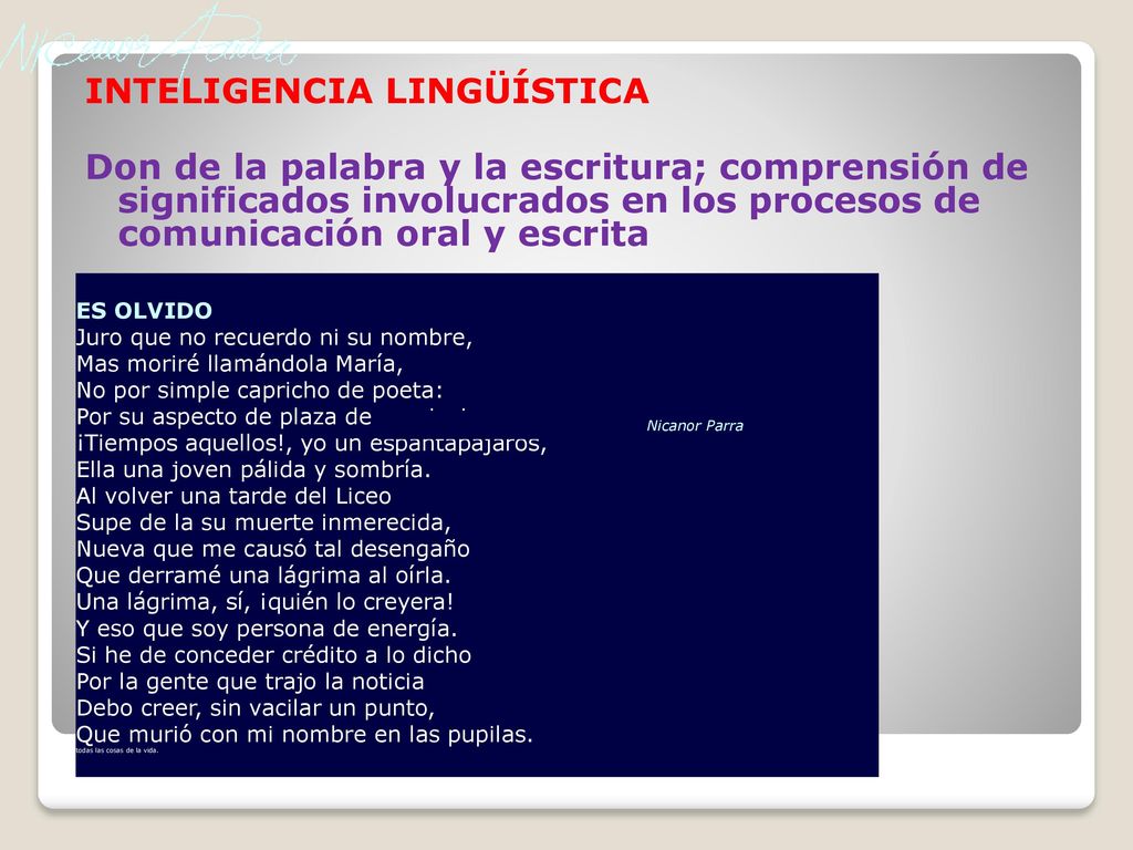 INTELIGENCIA LINGÜÍSTICA Don de la palabra y la escritura; comprensión de significados involucrados en los procesos de comunicación oral y escrita