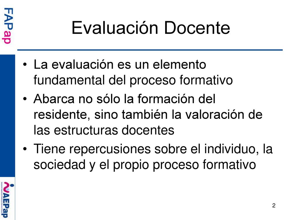 Evaluación Docente La evaluación es un elemento fundamental del proceso formativo.