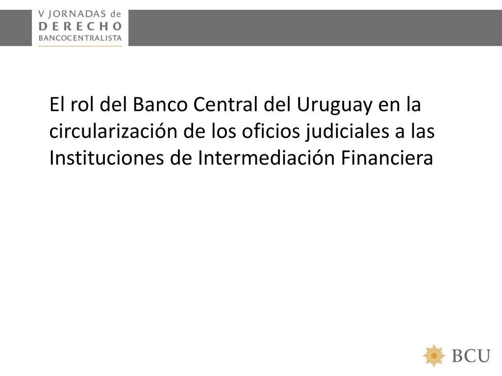 El rol del Banco Central del Uruguay en la circularización de los oficios judiciales a las Instituciones de Intermediación Financiera