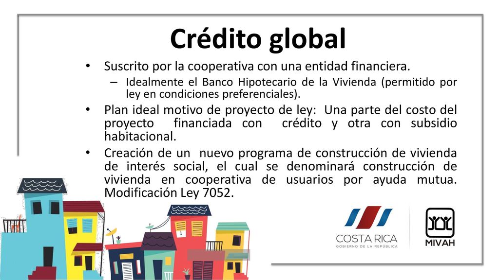 Crédito global Suscrito por la cooperativa con una entidad financiera.