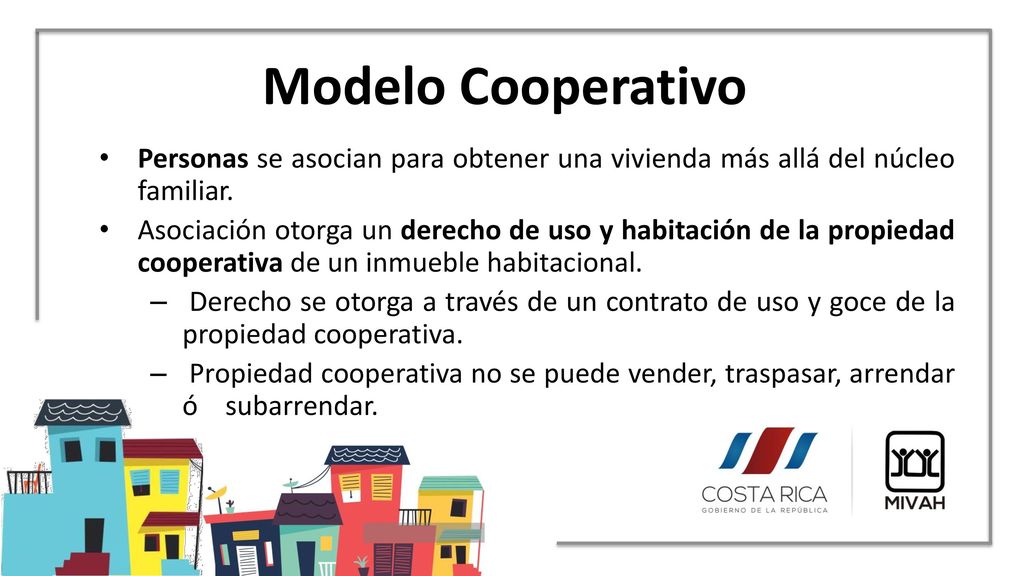 Modelo Cooperativo Personas se asocian para obtener una vivienda más allá del núcleo familiar.