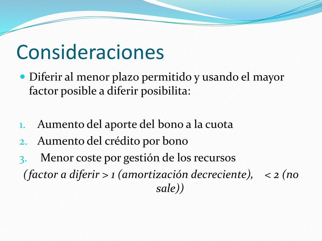 (factor a diferir > 1 (amortización decreciente), < 2 (no sale))