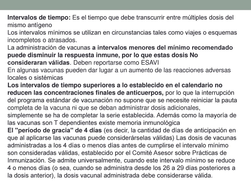 Intervalos de tiempo: Es el tiempo que debe transcurrir entre múltiples dosis del mismo antígeno