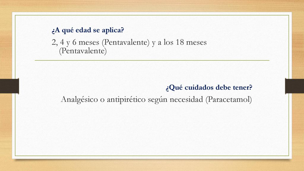 2, 4 y 6 meses (Pentavalente) y a los 18 meses (Pentavalente)