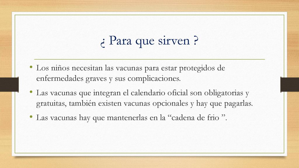¿ Para que sirven Los niños necesitan las vacunas para estar protegidos de enfermedades graves y sus complicaciones.
