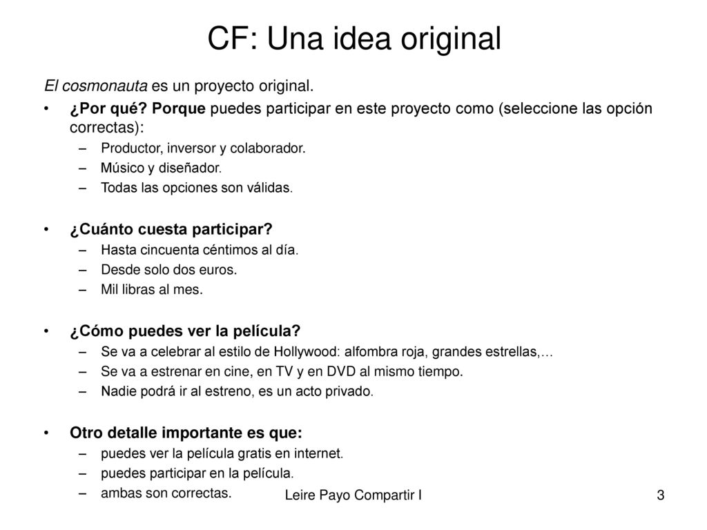 CF: Una idea original El cosmonauta es un proyecto original.