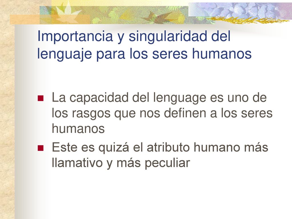 Importancia y singularidad del lenguaje para los seres humanos