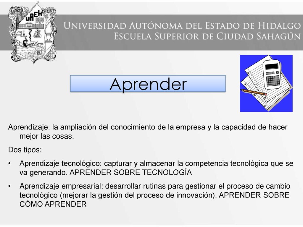 Aprender Aprendizaje: la ampliación del conocimiento de la empresa y la capacidad de hacer mejor las cosas.
