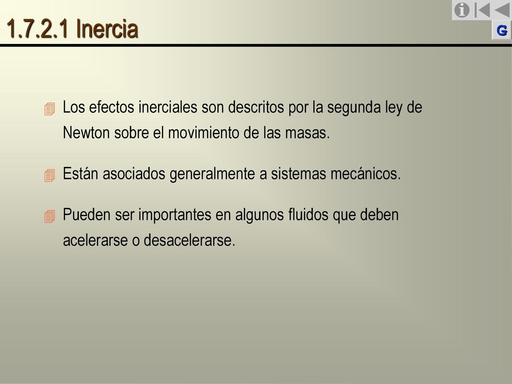 Inercia Los efectos inerciales son descritos por la segunda ley de Newton sobre el movimiento de las masas.