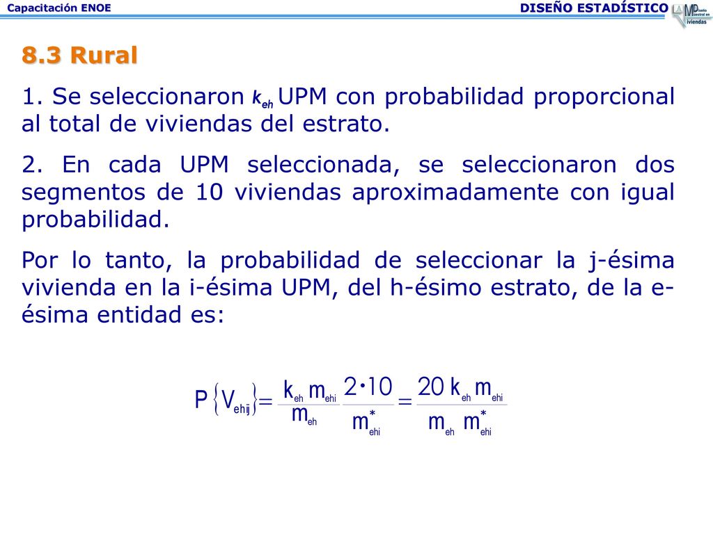 8.3 Rural 1. Se seleccionaron UPM con probabilidad proporcional al total de viviendas del estrato.