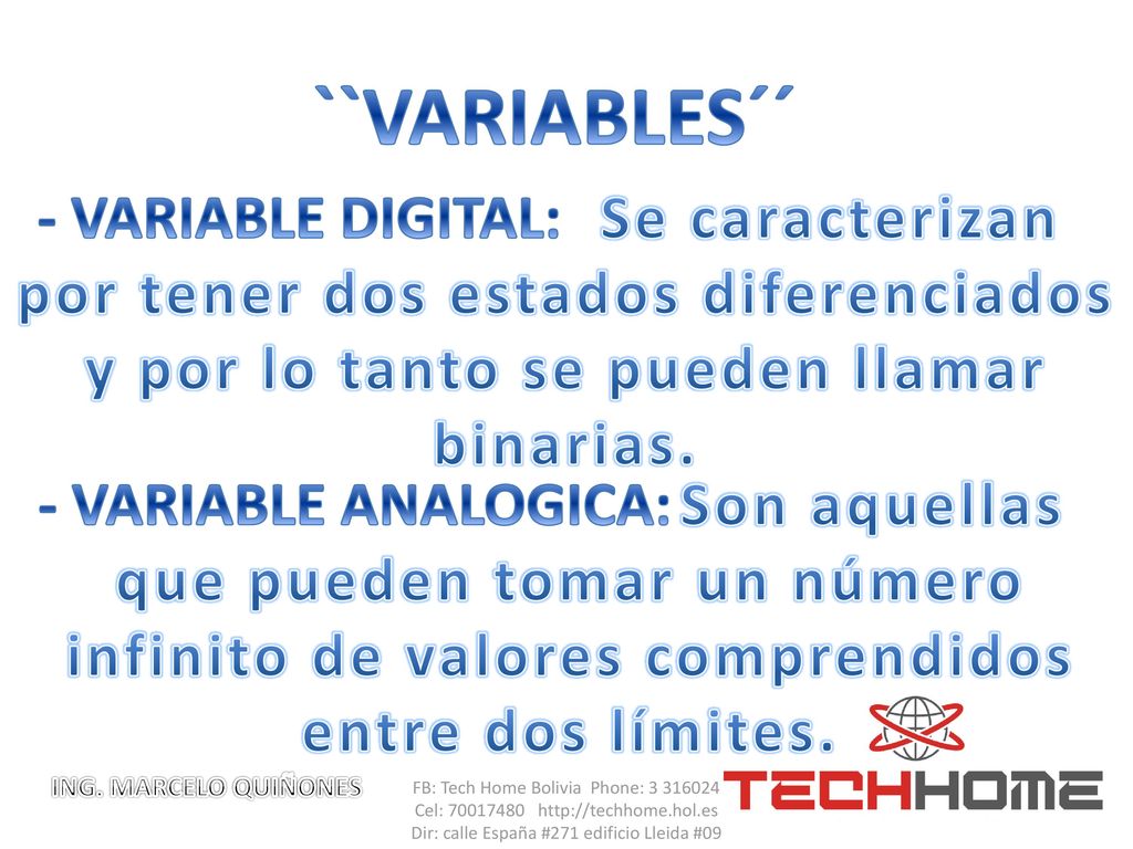 ``VARIABLES´´ Se caracterizan por tener dos estados diferenciados y por lo tanto se pueden llamar binarias.