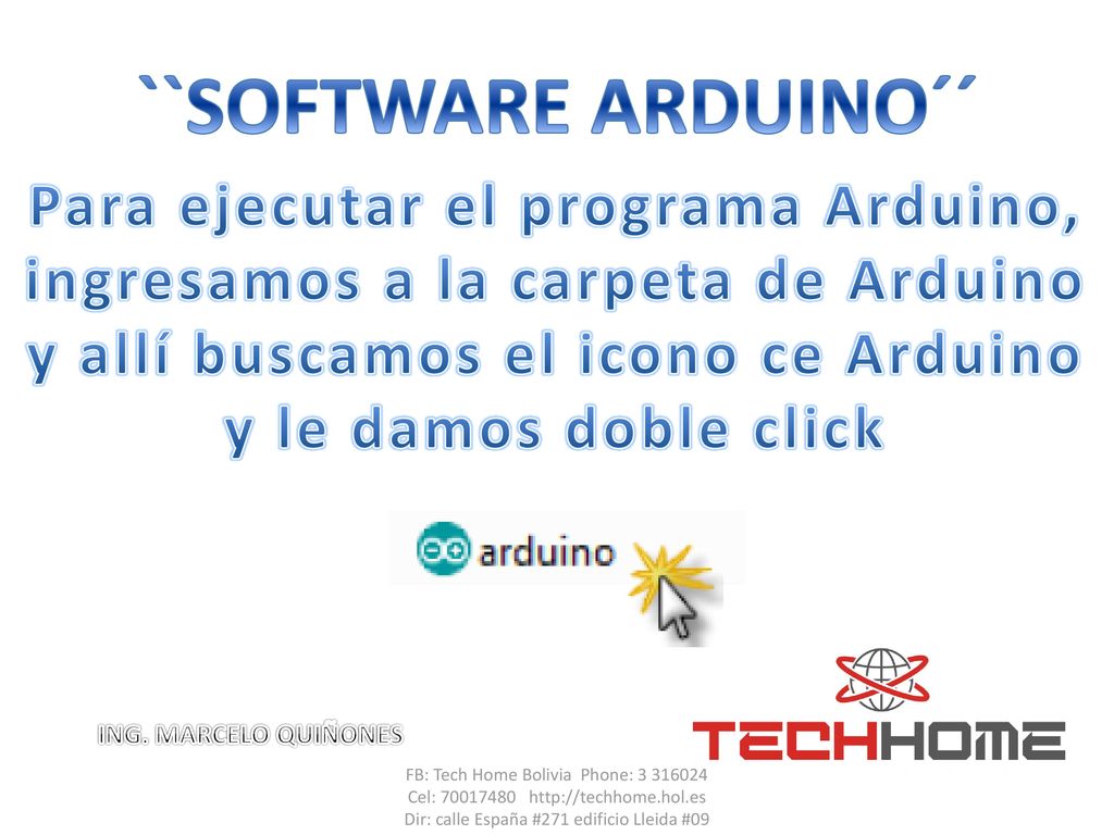 ``SOFTWARE ARDUINO´´ Para ejecutar el programa Arduino, ingresamos a la carpeta de Arduino y allí buscamos el icono ce Arduino y le damos doble click.