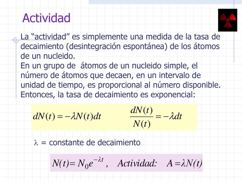 Actividad La actividad es simplemente una medida de la tasa de