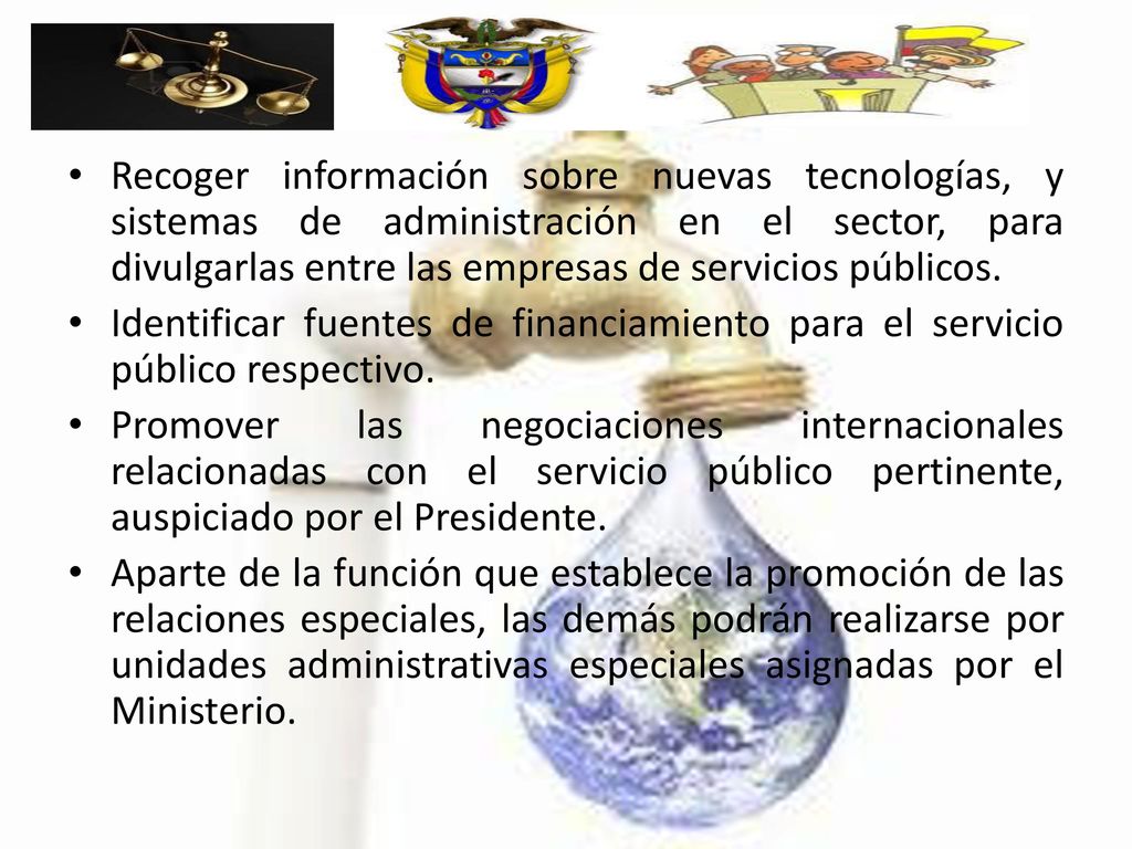Recoger información sobre nuevas tecnologías, y sistemas de administración en el sector, para divulgarlas entre las empresas de servicios públicos.