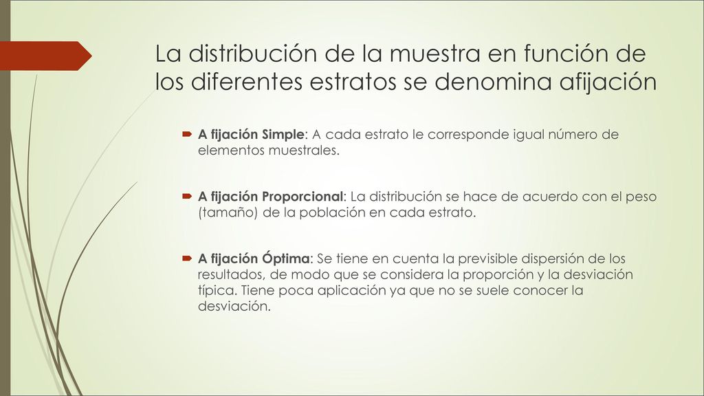 La distribución de la muestra en función de los diferentes estratos se denomina afijación