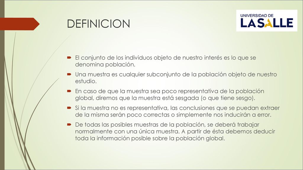 DEFINICION El conjunto de los individuos objeto de nuestro interés es lo que se denomina población.