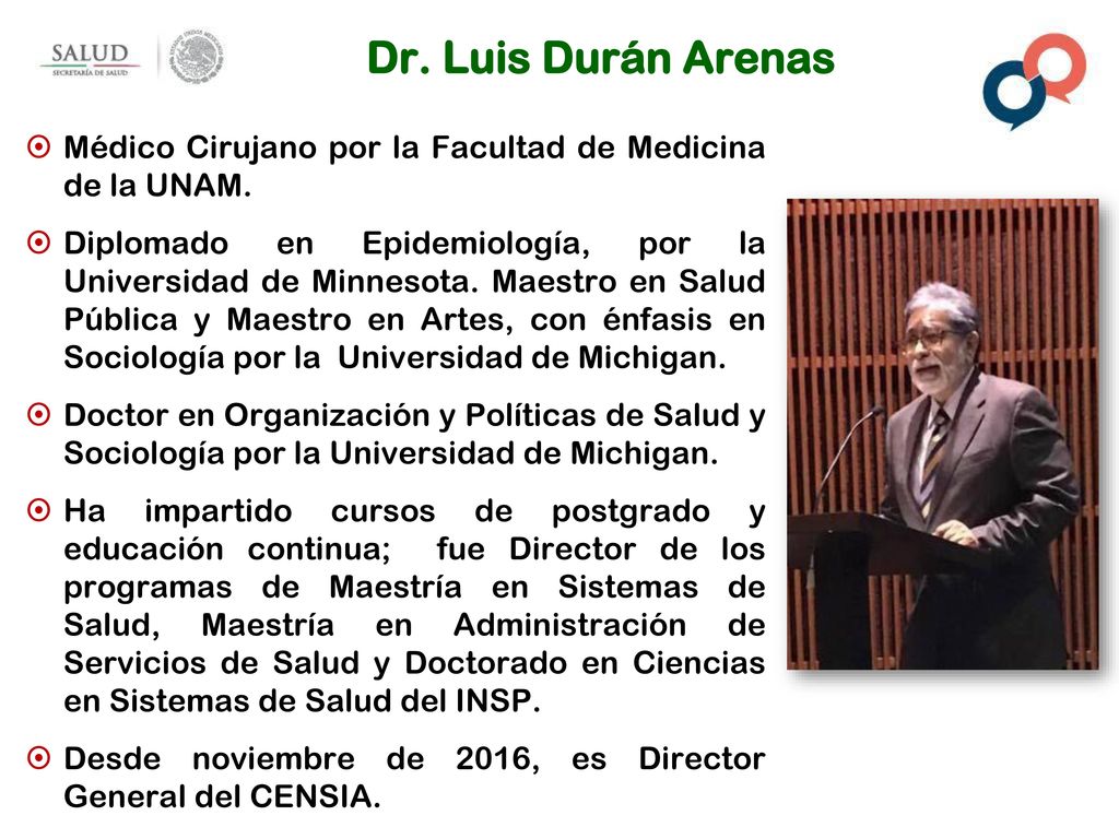 Dr. Luis Durán Arenas Médico Cirujano por la Facultad de Medicina de la UNAM.