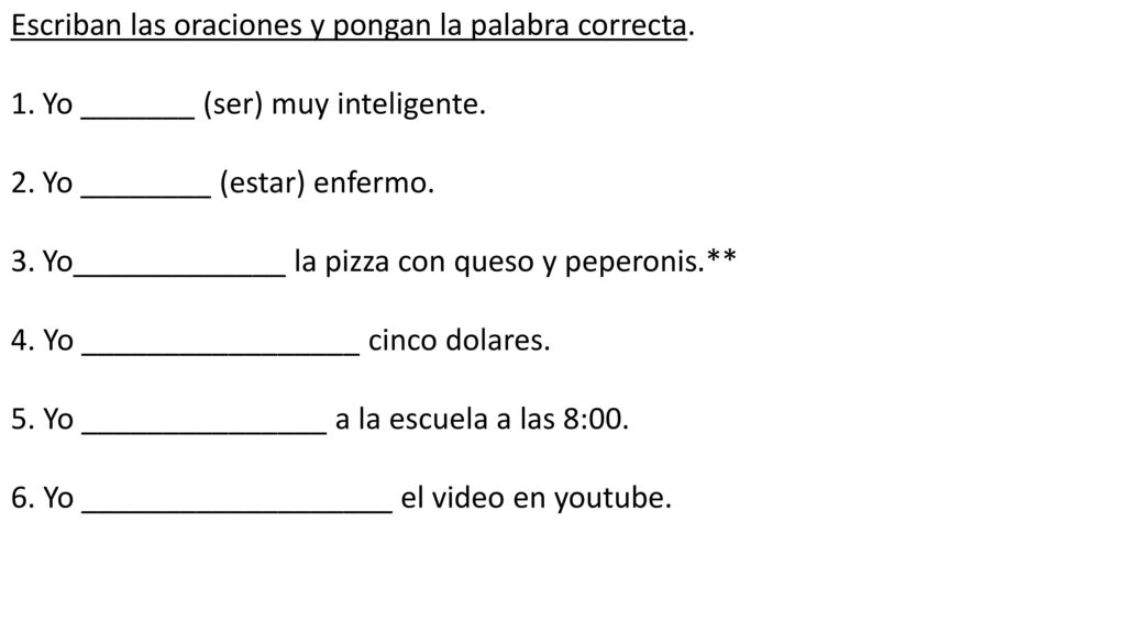 Escriban las oraciones y pongan la palabra correcta.