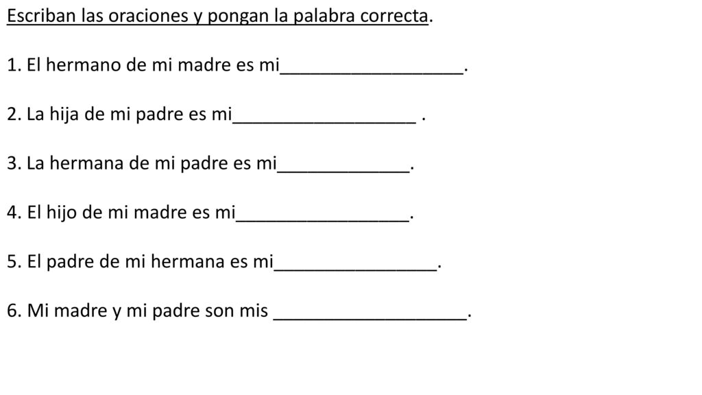 Escriban las oraciones y pongan la palabra correcta.