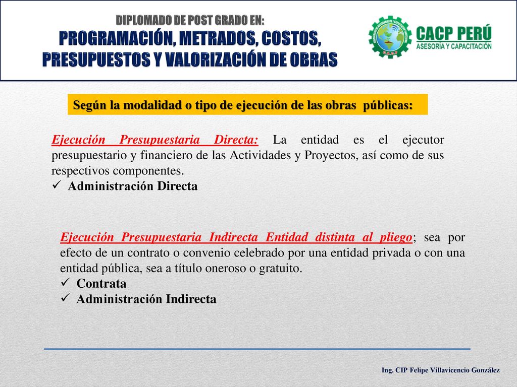 Según la modalidad o tipo de ejecución de las obras públicas: