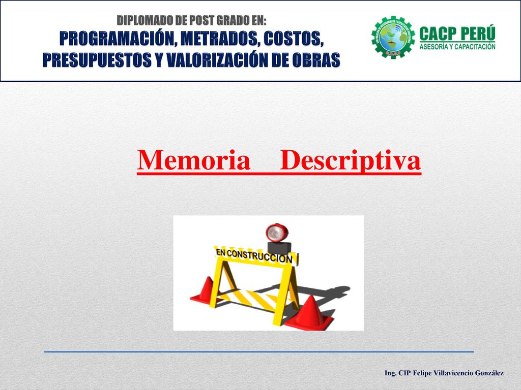 DIPLOMADO DE POST GRADO EN: PROGRAMACIÓN, METRADOS, COSTOS, PRESUPUESTOS Y VALORIZACIÓN DE OBRAS