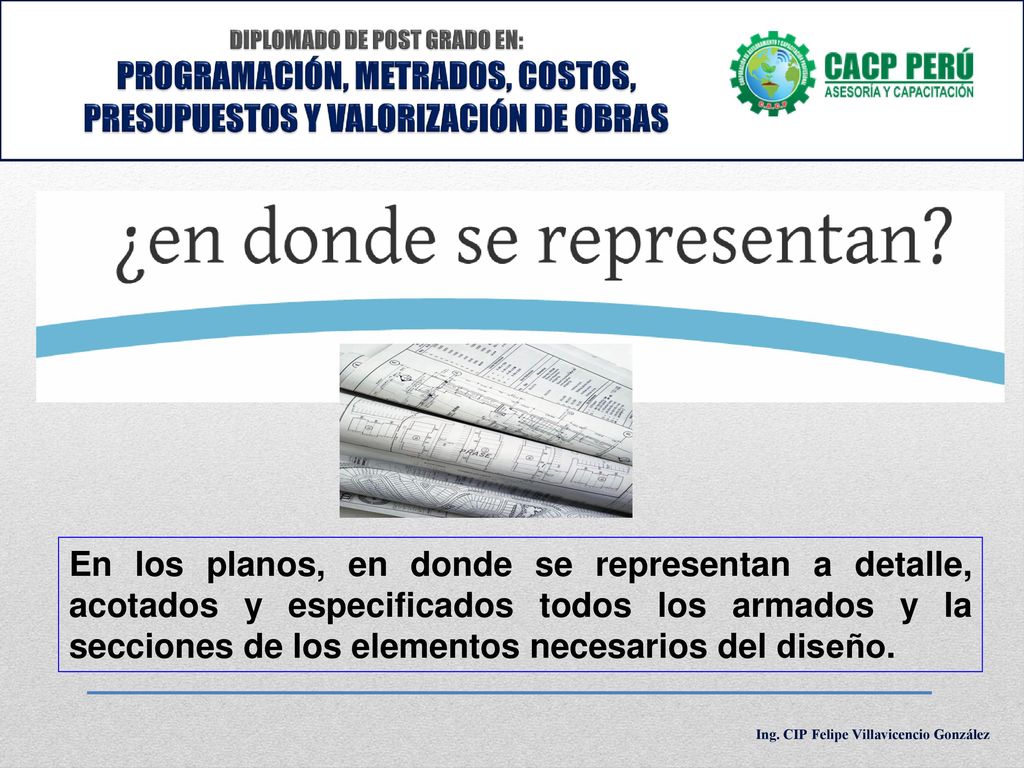 DIPLOMADO DE POST GRADO EN: PROGRAMACIÓN, METRADOS, COSTOS, PRESUPUESTOS Y VALORIZACIÓN DE OBRAS