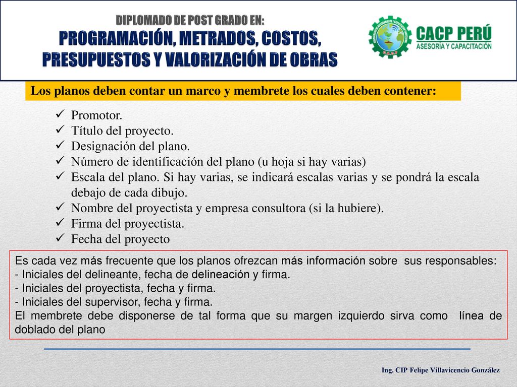 Los planos deben contar un marco y membrete los cuales deben contener: