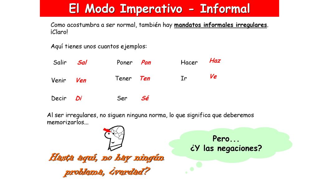 El Modo Imperativo - Informal ¿Y los verbos irregulares