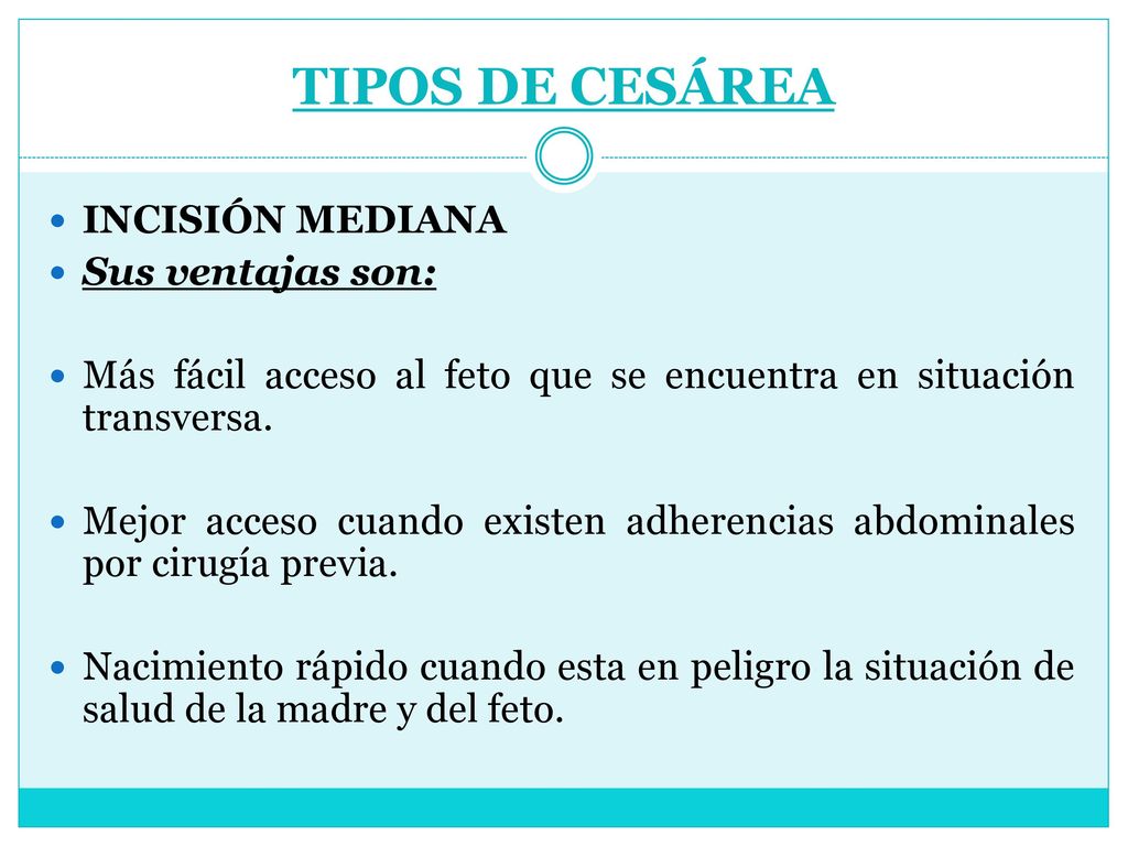 TIPOS DE CESÁREA INCISIÓN MEDIANA Sus ventajas son: