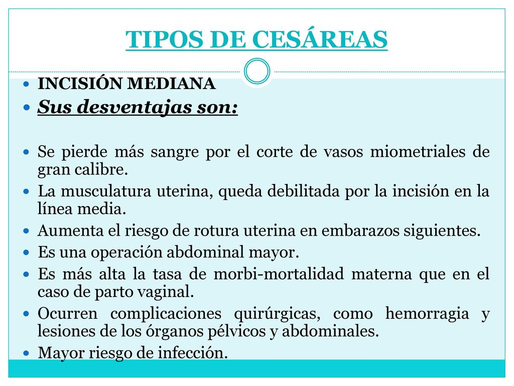 TIPOS DE CESÁREAS Sus desventajas son: INCISIÓN MEDIANA